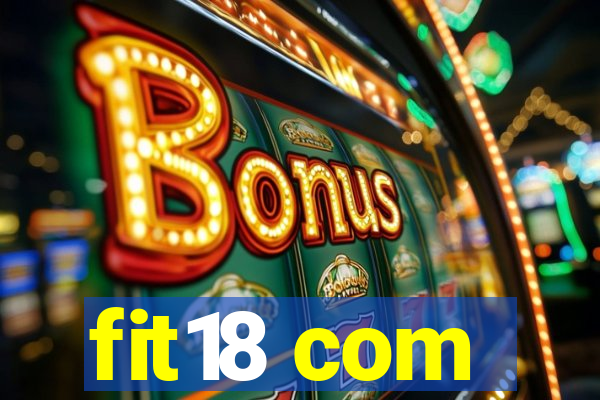 fit18 com